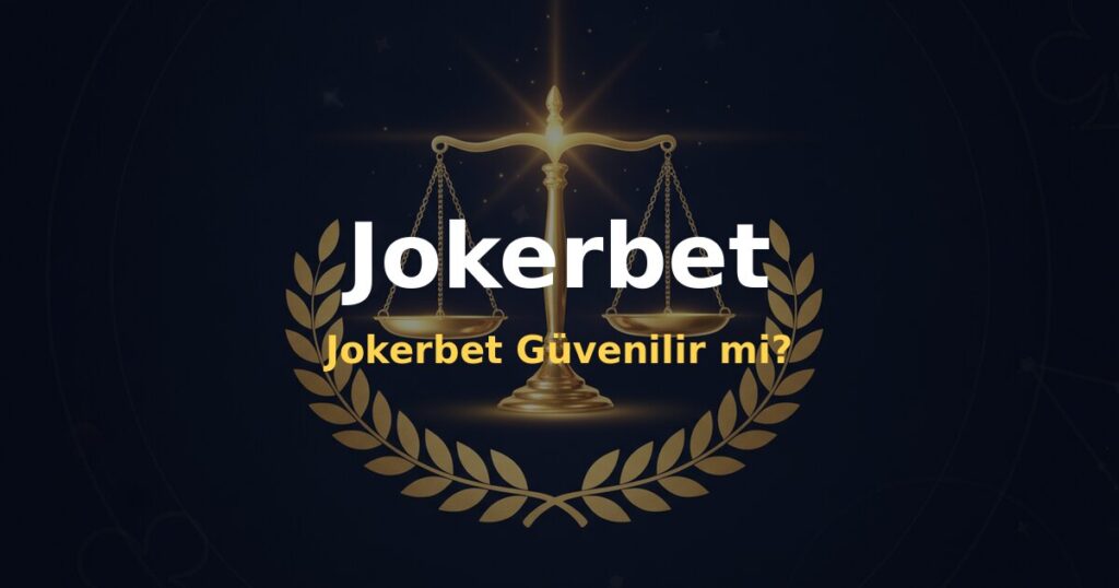 Jokerbet Güvenilir mi? - Jokerbet